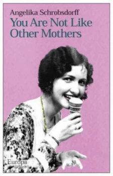 Image of You Are Not like Other Mothers by Angelika Schrobsdorff Paperback