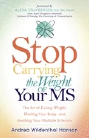 Image of stop carrying the weight of your ms the art of losing weight healing your