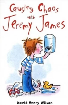 Image of Causing Chaos with Jeremy James by David Henry Wilson Paperback