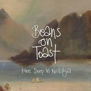 Image of Beans On Toast - Knee Deep in Nostalgia Vinyl