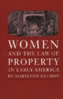 Image of Women and the Law of Property in Early America by Marylynn Salmon Paperback