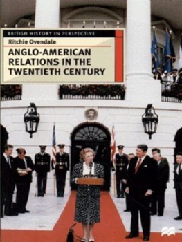 Image of Anglo-American Relations in the Twentieth Century by R. Ovendale Book