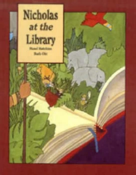 Image of Nicholas at the Library by H. J Hutchins and R Ohi and Ruth Ohi and Ruth Ohi Book