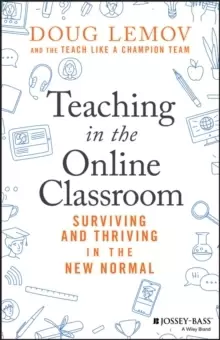Image of Teaching in the Online Classroom : Surviving and Thriving in the New Normal