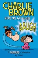 Image of charlie brown here we go again a peanuts collection
