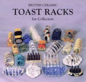 Image of British Ceramic Toast Racks for Collectors by Peter Crumpton and Margaret Crumpton Paperback