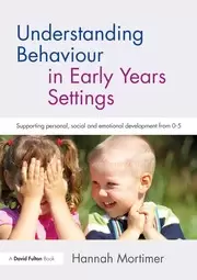Image of Understanding Behaviour in Early Years Settings Supporting Personal Social and Emotional Development from 0-5