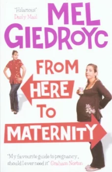 Image of From Here to Maternity by Mel Giedroyc Paperback