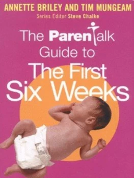 Image of The Parentalk Guide to the First Six Weeks by Annette Briley Book
