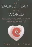 Image of sacred heart of the world restoring mystical devotion to our spiritual life