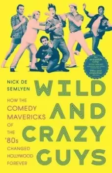 Image of Wild and crazy guys by Nick De Semlyen