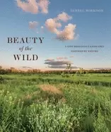Image of beauty of the wild a life designing landscapes inspired by nature