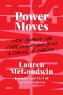 Image of power moves how women can pivot reboot and build a career of purpose