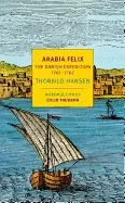 Image of arabia felix the danish expedition of 1761 1767