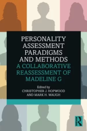 Image of Personality Assessment Paradigms and MethodsA Collaborative Reassessment of Madeline G