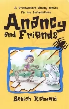 Image of Anancy And Friends : A Grandmother's Anancy Stories For Her Grandchildren