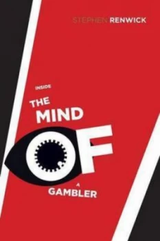 Image of Inside the Mind of a Gambler by Stephen Renwick Paperback