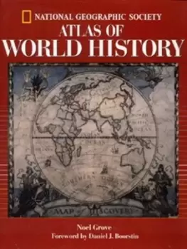 Image of National Geographic atlas of world history by Noel Grove|National Geographic Society