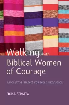 Image of Walking with Biblical women of courage by Fiona Stratta