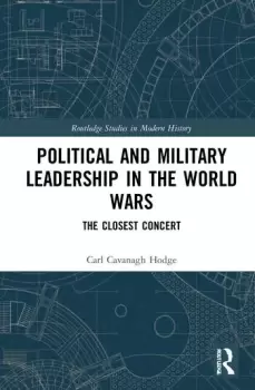 Image of Political and Military Leadership in the World WarsThe Closest Concert