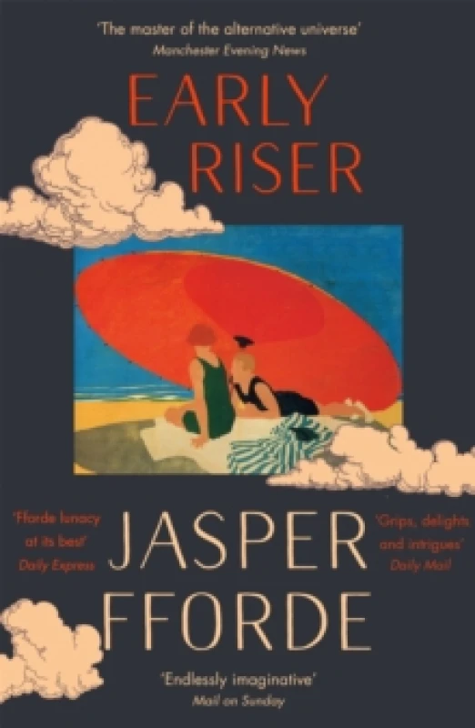 Image of Early Riser : The brilliantly funny novel from the Number One bestselling author of Shades of Grey Paperback / softback