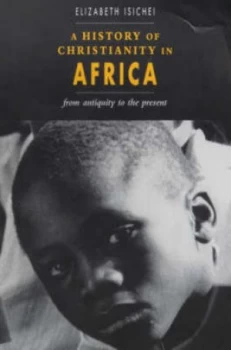 Image of A History of Christianity in Africa by Elizabeth Isichei Paperback