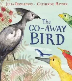 Image of The Go-Away Bird by Julia Donaldson