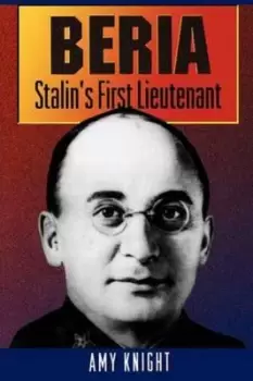 Image of Beria - Stalins First Lieutenant by Amy Knight