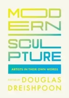 Image of Modern Sculpture : Artists in Their Own Words