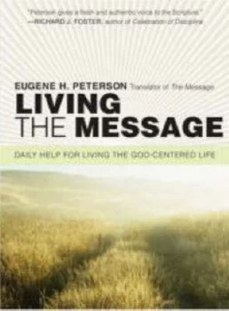 Image of Living the Message Daily Help for Living the God-Centered Life by Eugene H. Peterson Paperback