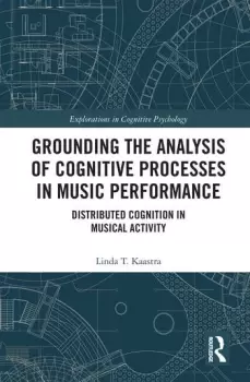Image of Grounding the Analysis of Cognitive Processes in Music PerformanceDistributed Cognition in Musical Activity