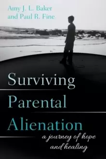 Image of Surviving Parental Alienation : A Journey of Hope and Healing