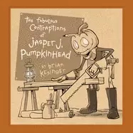 Image of fabulous contraptions of jasper j pumpkinhead