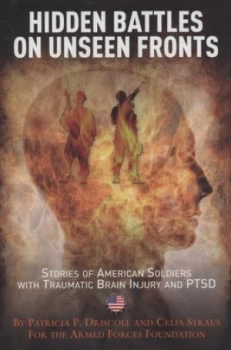 Image of Hidden Battles on Unseen Fronts by Patricia P Driscoll and Celia Straus and Armed Forces Foundation Hardback