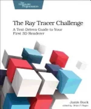 Image of ray tracer challenge a test driven guide to your first 3D renderer