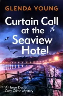 Image of Curtain Call at the Seaview Hotel : The stage is set when a killer strikes in this charming, Scarborough-set cosy crime mystery