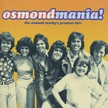 image of Osmondmania - The Osmond Familys Greatest Hits CD Album