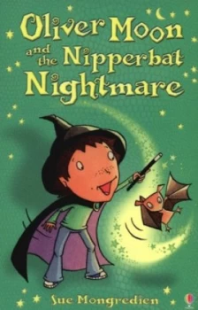 Image of Oliver Moon and the Nipperbat Nightmare by Sue Mongredien and Jan Mccafferty Paperback