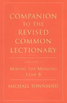 Image of Mining the Meaning. Year B - Michael Townsend - Paperback - Used