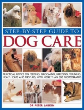 Image of Step-by-Step Guide to Dog Care by Peter Larkin Paperback