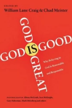 Image of God Is Great God Is Good by William Lane Craig and Chad V Meister Paperback