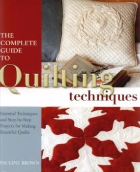 Image of The Complete Guide to Quilting Techniques by Pauline Brown Hardback