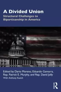 Image of A Divided UnionStructural Challenges to Bipartisanship in America