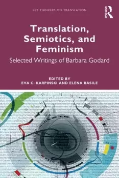 Image of Translation Semiotics and FeminismSelected Writings of Barbara Godard