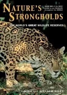 Image of Nature's Strongholds : The World's Great Wildlife Reserves