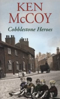 Image of Cobblestone Heroes by Ken Mccoy Book