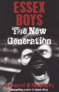 Image of Essex Boys the New Generation by Bernard Omahoney Paperback