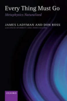 Image of Every Thing Must Go by James Ladyman Hardback