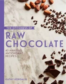 Image of The Goodness of Raw Chocolate by Kathy Kordalis Hardback
