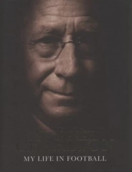 Image of My Life in Football by Bobby Charlton Hardback